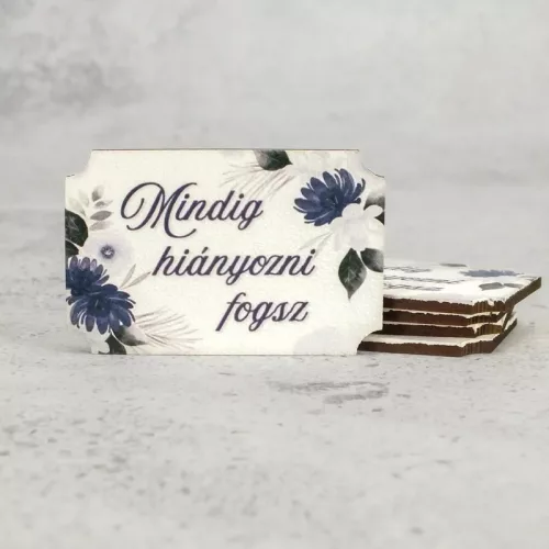 Nyomtatott fa tábla - Mindig hiányozni fogsz 3db-cs