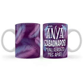 Bögre 3dl - Anya szabadnapos