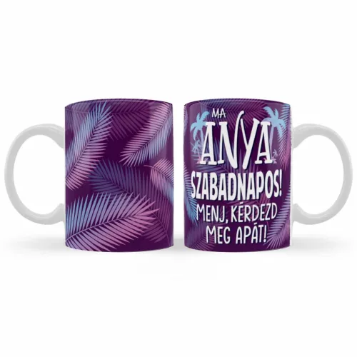 Bögre 3dl - Anya szabadnapos
