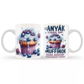 Bögre 3dl -Az anyák olyanok mint a muffin