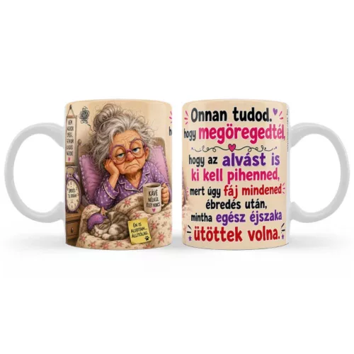 Születésnapi Bögre – Onnan Tudod, Hogy Megöregedtél… 