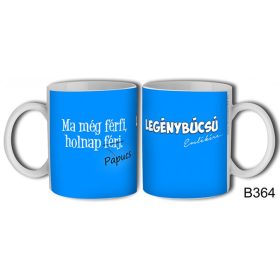   Bögre Legénybúcsú ma még férfi holnap... ajándék legénybúcsúra