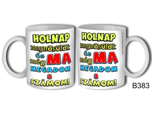 Bögre Holnap megnősülök de ma még megadom a számom!