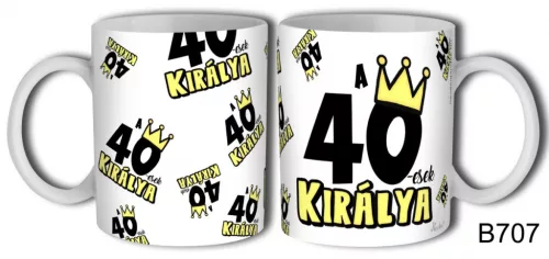 Bögre A 40-asok királya születésnapi ajándék