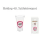 Pálinkás pohár Boldog 40. Születésnapot 9cm